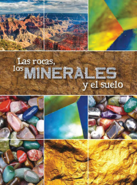 Las rocas, los minerales y el suelo