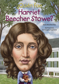 ¿Quién fue Harriet Beecher Stowe?