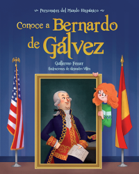 Conoce a Bernardo de Gálvez